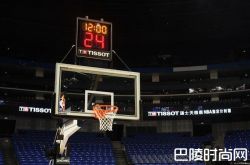 这一刻 燃情开战 天梭表以精准计时点燃NBA全新赛季