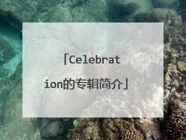 Celebration的专辑简介